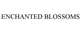 ENCHANTED BLOSSOMS trademark