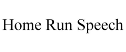 HOME RUN SPEECH trademark