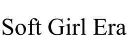 SOFT GIRL ERA trademark