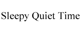 SLEEPY QUIET TIME trademark