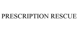 PRESCRIPTION RESCUE trademark