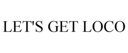 LET'S GET LOCO trademark