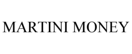 MARTINI MONEY trademark