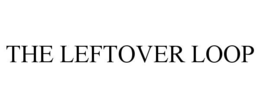THE LEFTOVER LOOP trademark