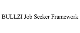 BULLZI JOB SEEKER FRAMEWORK trademark