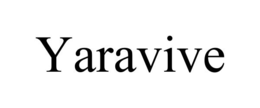 YARAVIVE trademark
