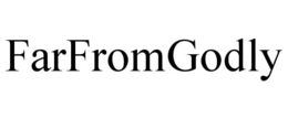 FARFROMGODLY trademark