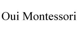 OUI MONTESSORI trademark