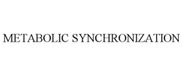METABOLIC SYNCHRONIZATION trademark