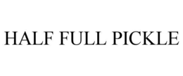 HALF FULL PICKLE trademark