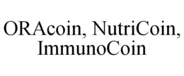 ORACOIN, NUTRICOIN, IMMUNOCOIN trademark