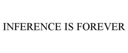 INFERENCE IS FOREVER trademark