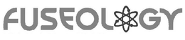 FUSEOLOGY trademark