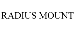 RADIUS MOUNT trademark