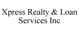 XPRESS REALTY & LOAN SERVICES INC trademark