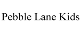 PEBBLE LANE KIDS trademark