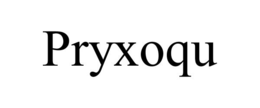 PRYXOQU trademark