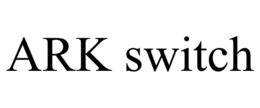ARK SWITCH trademark