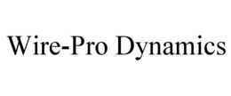 WIRE-PRO DYNAMICS trademark