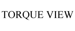 TORQUE VIEW trademark
