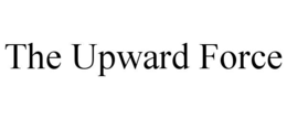 THE UPWARD FORCE trademark