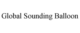 GLOBAL SOUNDING BALLOON trademark
