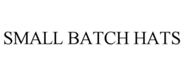 SMALL BATCH HATS trademark