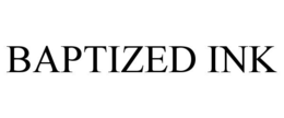 BAPTIZED INK trademark