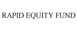 RAPID EQUITY FUND trademark