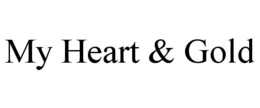 MY HEART & GOLD trademark