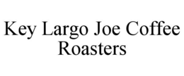 KEY LARGO JOE COFFEE ROASTERS trademark