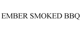 EMBER SMOKED BBQ trademark