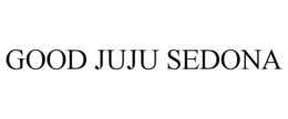 GOOD JUJU SEDONA trademark