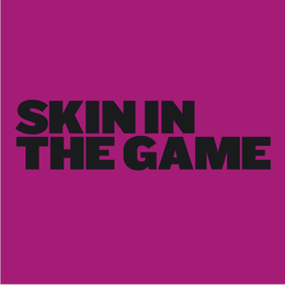 SKIN IN THE GAME trademark