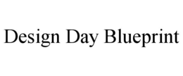 DESIGN DAY BLUEPRINT trademark