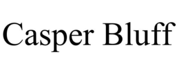 CASPER BLUFF trademark