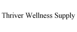 THRIVER WELLNESS SUPPLY trademark