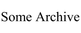 SOME ARCHIVE trademark