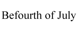 BEFOURTH OF JULY trademark