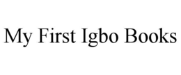 MY FIRST IGBO BOOKS trademark