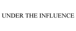 UNDER THE INFLUENCE trademark