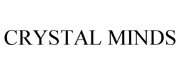 CRYSTAL MINDS trademark