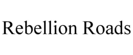 REBELLION ROADS trademark