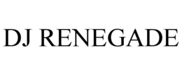 DJ RENEGADE trademark
