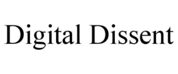 DIGITAL DISSENT trademark