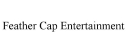 FEATHER CAP ENTERTAINMENT trademark