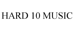 HARD 10 MUSIC trademark