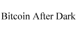BITCOIN AFTER DARK trademark
