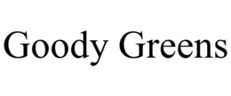 GOODY GREENS trademark