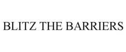 BLITZ THE BARRIERS trademark